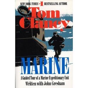 Marine: A Guided Tour of a Marine Expeditionary Unit -- Tom Clancy